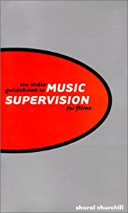 The Indie Guidebook to Music Supervision for Films(中古品) 10,144円
