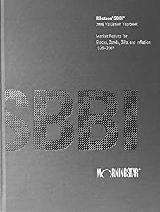 Stocks  Bonds  Bills  and Inflation 2008 Yearbook: Valuation Edition (STOCKS  BONDS  BILLS  AND INFLATION (SBBI) YEARBOO