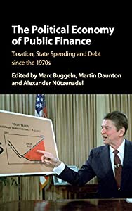 The Political Economy of Public Finance: Taxation  State Spending and Debt since the 1970s(中古品)