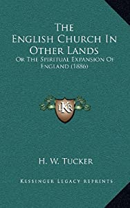 The English Church in Other Lands: Or the Spiritual Expansion of England (1886)(中古品)