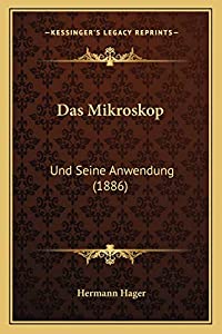 Das Mikroskop: Und Seine Anwendung (1886)(中古品)
