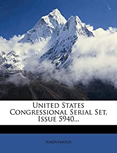 United States Congressional Serial Set  Issue 5940...(中古品)の通販は 9,597円