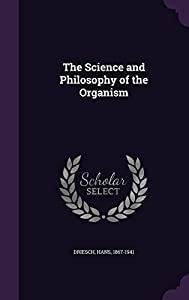 The Science and Philosophy of the Organism(中古品)の通販は 15,488円