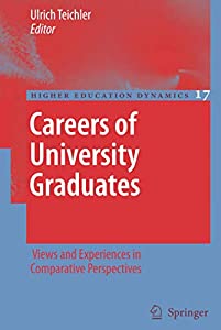 Careers of University Graduates: Views and Experiences in Comparative Perspectives (Higher Education Dynamics  17)(中古