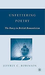 Unfettering Poetry: Fancy in British Romanticism(中古品)