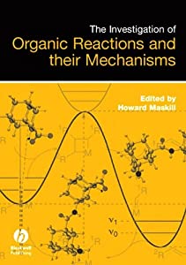 The Investigation of Organic Reactions and Their Mechanisms(中古品)の通販は