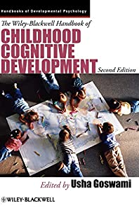 The Wiley-Blackwell Handbook of Childhood Cognitive Development (Wiley Blackwell Handbooks of Developmental Psychology)(
