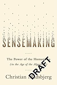 Sensemaking: What Makes Human Intelligence Essential in the Age of the Algorithm(中古品)