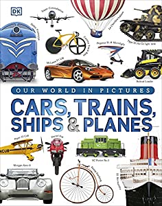 Cars  Trains  Ships and Planes: A Visual Encyclopedia to Every Vehicle(中古品)
