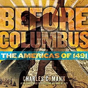 Before Columbus: The Americas of 1491 (Downtown Bookworks Books)(中古品)の通販は 5,088円