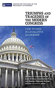 Triumphs and Tragedies of the Modern Congress: Case Studies in Legislative Leadership(中古品)