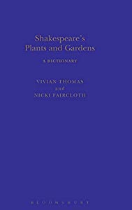 Shakespeare's Plants and Gardens: A Dictionary (Arden Shakespeare Dictionaries)(中古品)