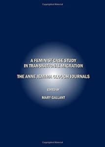 A Feminist Case Study in Transnational Migration: The Anne Jemima Clough Journals(中古品)の通販は