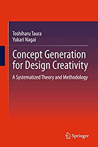 Concept Generation for Design Creativity: A Systematized Theory and Methodology(中古品)