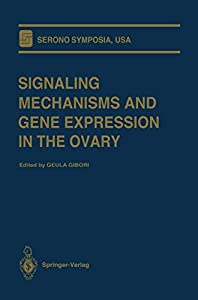 Signaling Mechanisms and Gene Expression in the Ovary (Serono Symposia USA)(中古品)の通販は