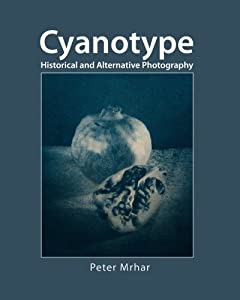 Cyanotype: Historical and Alternative Photography(中古品)