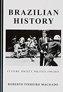 Brazilian History: Culture Society Politics 1500-2010(中古品)