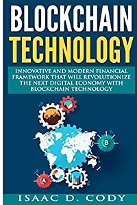 Blockchain: Innovative and Modern Financial Framework That Will Revolutionize the Next Digital Economy With Blockchain T