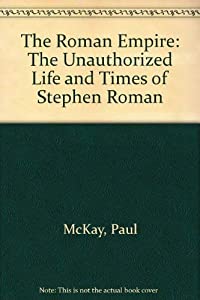 The Roman Empire: The Unauthorized Life and Times of Stephen Roman(中古品)