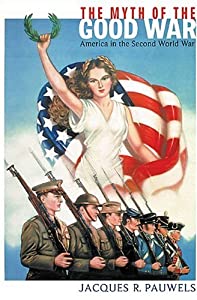 The Myth of the Good War: America in the Second World War(中古品)