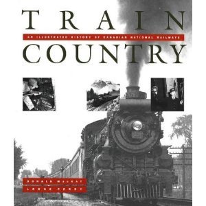 Train Country: Illustrated History of Canadian National Railways(中古品)