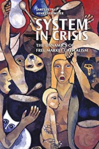 System in Crisis: The Dynamics of Free Market Capitalism(中古品)の通販は