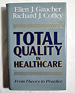 Total Quality in Healthcare: From Theory to Practice (JOSSEY BASS/AHA PRESS SERIES)(中古品)