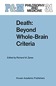 Death: Beyond Whole-Brain Criteria (Philosophy and Medicine 31)(中古品)
