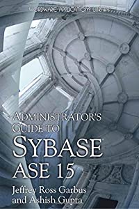 Administrator's Guide to Sybase ASE 15(中古品)