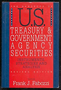 The Handbook of U.S. Treasury and Government Agency Securities: Instruments  Strategies and Analysis(中古品)