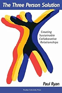 The Three Person Solution: Creating Sustainable Collaborative Relationships(中古品)
