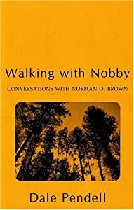 Walking With Nobby: Conversations With Norman O. Brown(中古品)の通販は