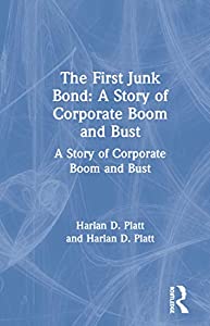 The First Junk Bond: A Story of Corporate Boom and Bust(中古品)