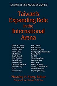 Taiwan's Expanding Role in the International Arena: Entering the United Nations (Taiwan in the Modern World)(中古品)