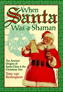 When Santa Was a Shaman: The Ancient Origins of Santa Claus &amp; the Christmas Tree(中古品)