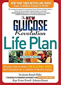 The New Glucose Revolution Life Plan: Discover How to Make the Glycemic Index the Foundation for a Lifetime of Healthy Eの通販は