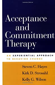 Acceptance and Commitment Therapy  First Edition: The Process and Practice of Mindful Change(中古品)