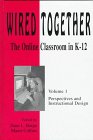 Wired Together: The Online Classroom in K-12 : Perspectives and Instructional Design(中古品)