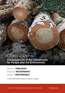 Chernobyl: Consequences of the Catastrophe for People and the Environment  Volume 1181 (Annals of the New York Academy o