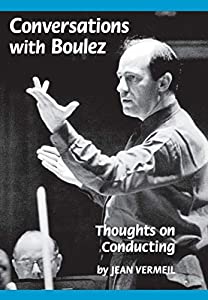 Conversations With Boulez: Thoughts on Conducting (Amadeus)(中古品)