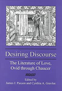 Desiring Discourse: The Literature of Love Ovid Through Chaucer(中古品)の通販は