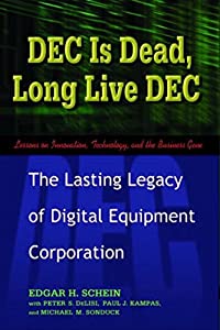 DEC Is Dead  Long Live DEC: The Lasting Legacy of Digital Equipment Corporation(中古品)