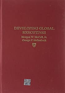 Developing Global Executives: The Lessons of International Experience(中古品)の通販は 7,546円