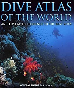 Dive Atlas of the World: An Illustrated Reference to the Best Sites(中古品)