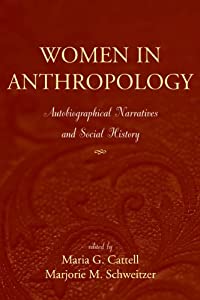 Women in Anthropology: Autobiographical Narratives and Social History(中古品)