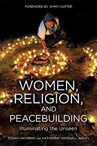 Women  Religion  and Peacebuilding: Illuminating the Unseen(中古品)の通販は