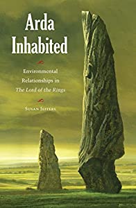 Arda Inhabited: Environmental Relationships in the Lord of the Rings(中古品)