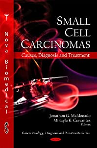 Small Cell Carcinomas: Causes  Diagnosis and Treatment (Cancer Etiology  Diagnosis and Treatments Series)(中古品)
