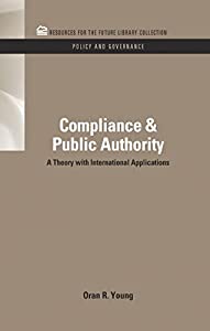 Compliance & Public Authority: A Theory with International Applications (RFF Policy and Governance Set)(中古品)