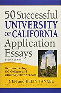 50 Successful University of California Application Essays: Get into the Top UC Colleges and Other Selective Schools(中古